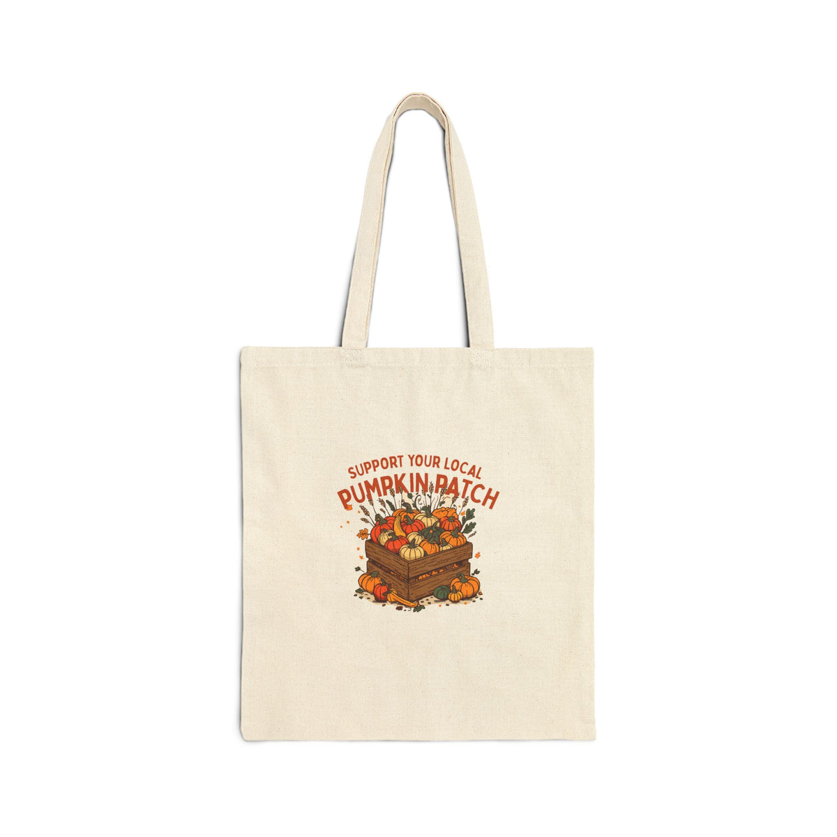 Support Your Local Pumpkin Patch Tote Bag - Fall Canvas Tote