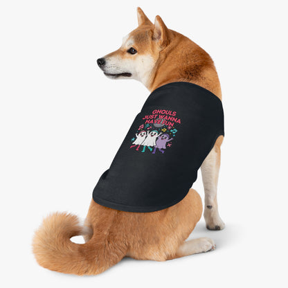 Ghouls Just Wanna Have Fun Dog Halloween Outfit - Funny Pet Shirt