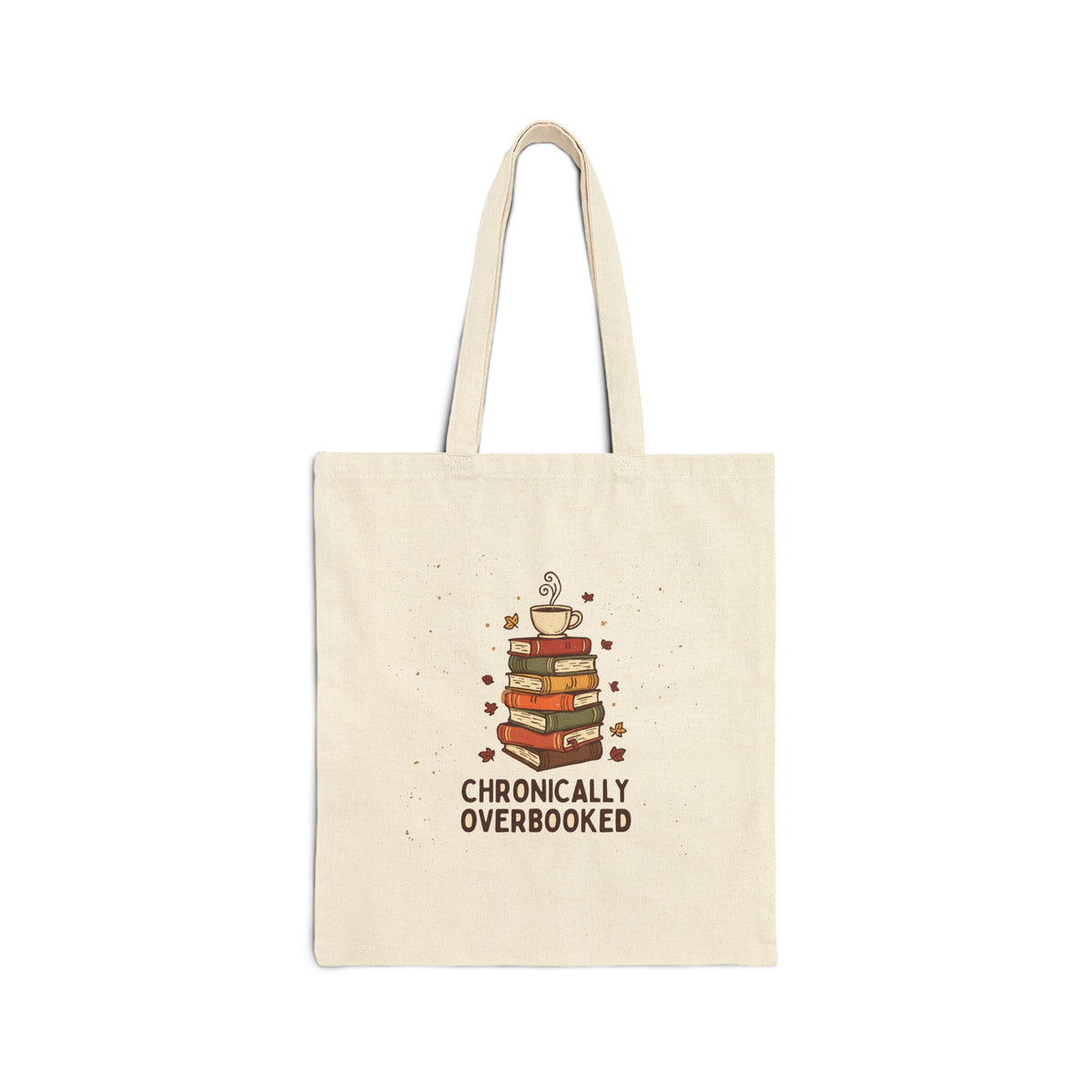 Chronically Overbooked Tote Bag - Funny Book Lover Canvas Tote