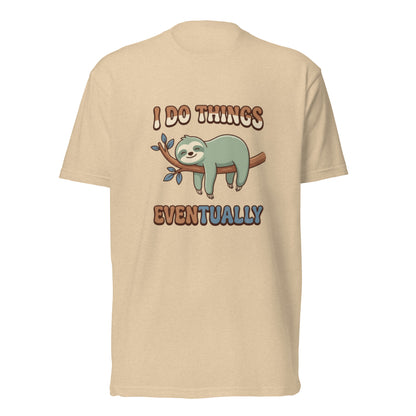 Funny Sloth T-Shirt featuring sloth illustration and text "I Do Things Eventually" for relaxed casual wear.